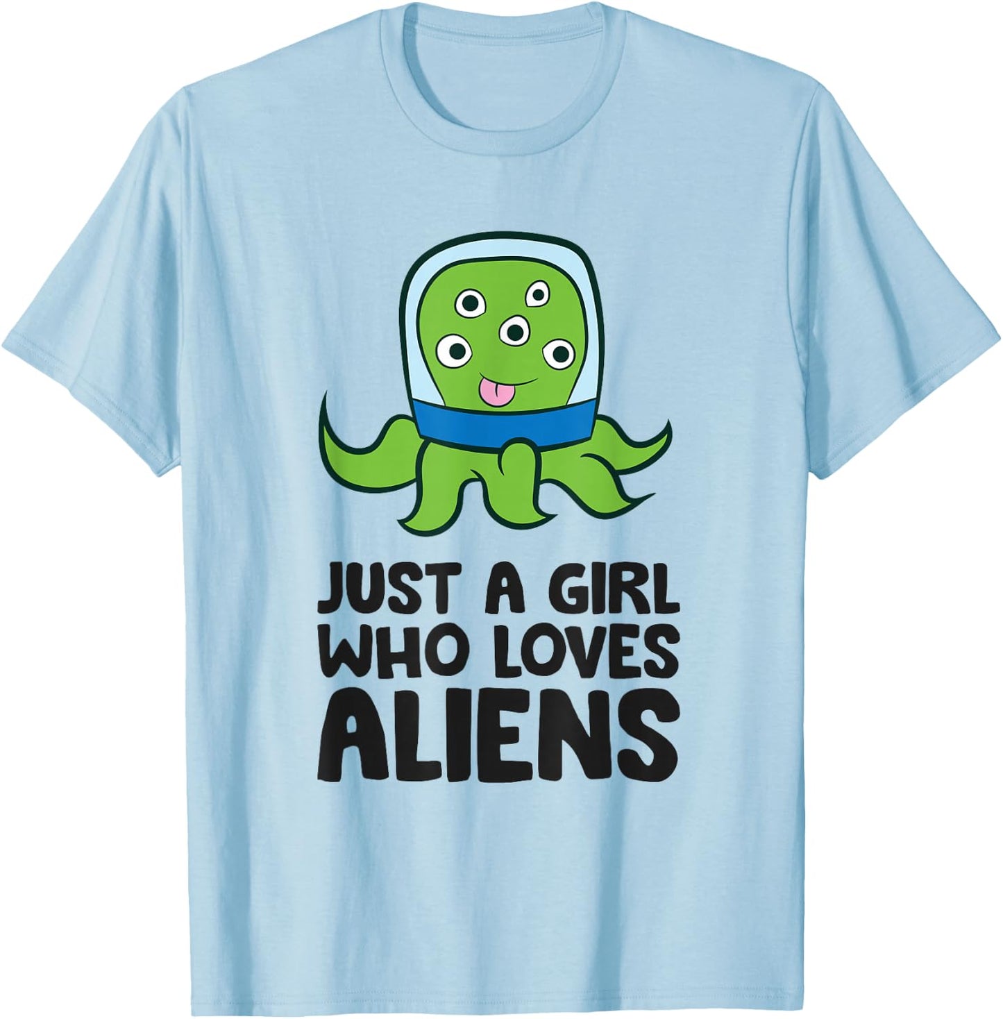 Alien Ufo Extraterrestrials Just a Girl Who Loves Aliens T-Shirt - T-Shirt | Light Blue