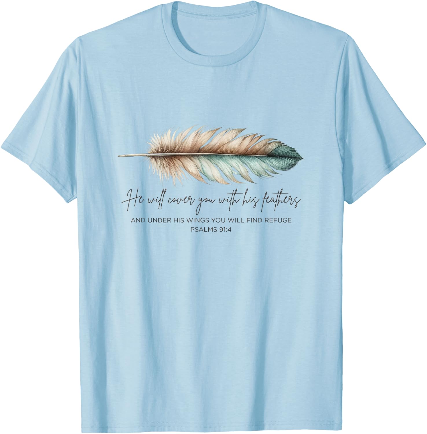 He Will Cover You With His Feathers Bible Verse Psalm 91:4 T-Shirt - T-Shirt | Light Blue