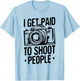 Photograph I get Paid to Shoot People Photo Photographer T-Shirt - T-Shirt | Light Blue