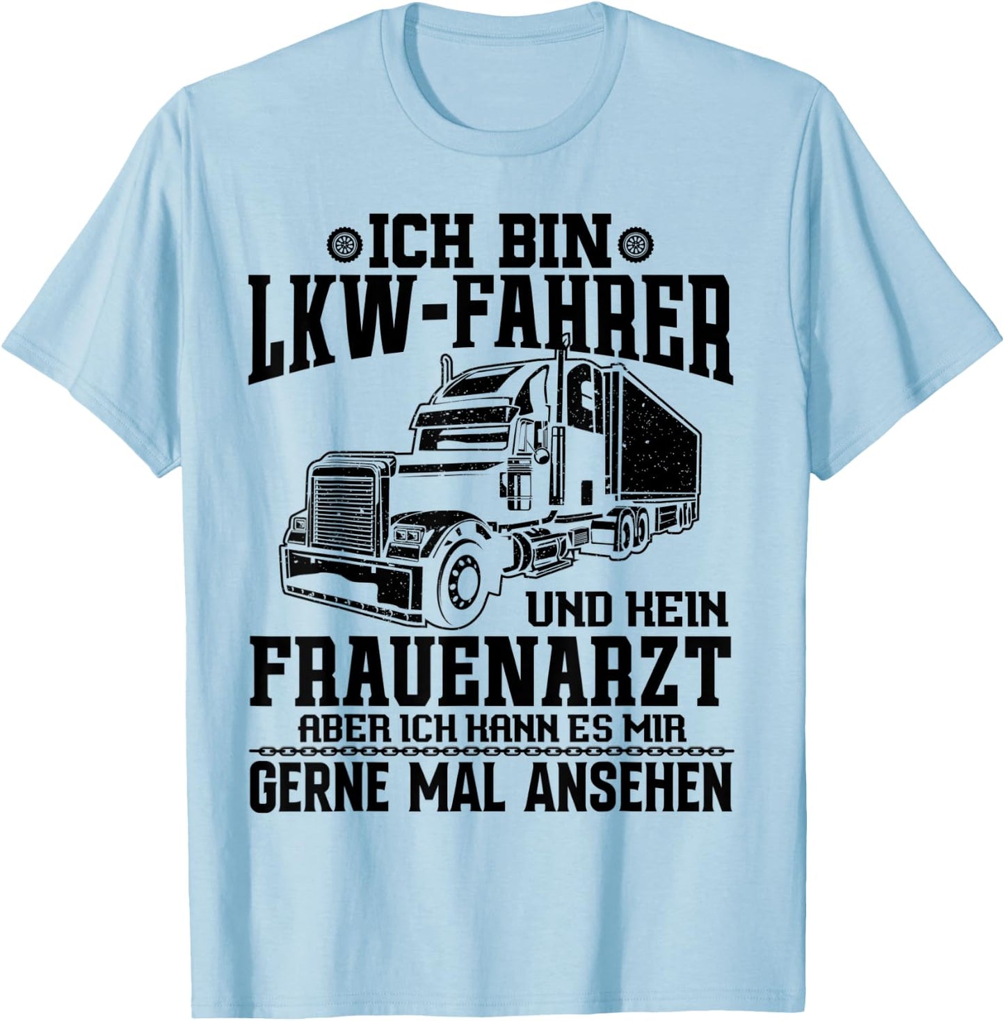 LKW Fahrer Spruch Geschenk Lustiger Spruch Geschenkidee für T-Shirt - T-Shirt | Light Blue