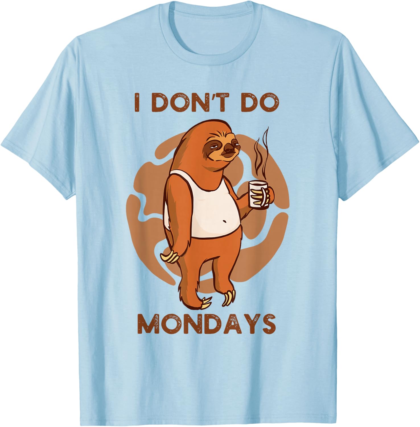 Funny Sloth Drinking Coffee I Don't Do Mondays Mornings T-Shirt - T-Shirt | Light Blue
