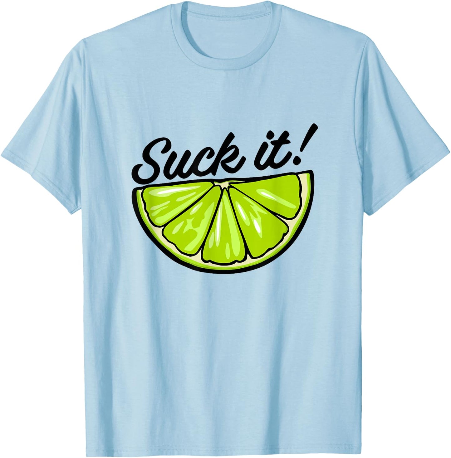 Suck It Funny Green Lime Lemon Slice Mexican Food Lover T-Shirt - T-Shirt | Light Blue