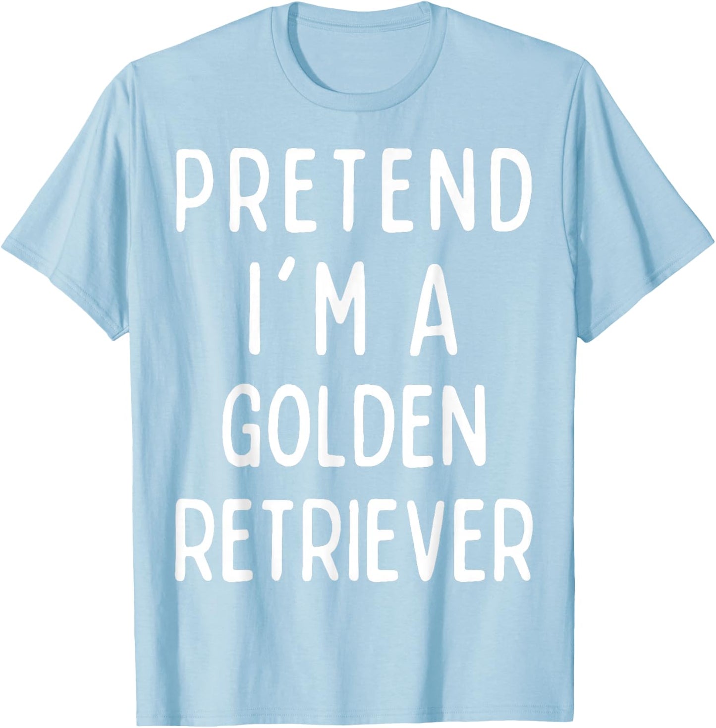 Pretend I'm a Golden Retriever Matching Costume Halloween T-Shirt - T-Shirt | Light Blue