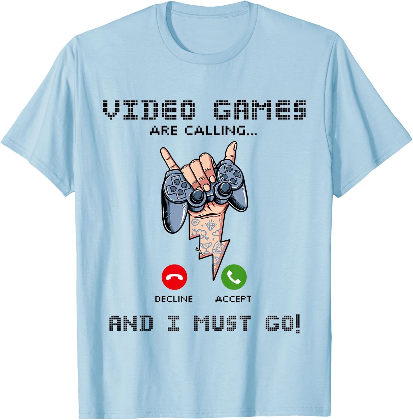 Video Games Are Calling And I Must Go Funny Console Gamer T-Shirt - T-Shirt | Light Blue