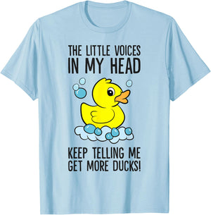 The Little Voices In My Head Keep Telling Me Get More Ducks T-Shirt - T-Shirt | Light Blue