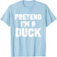 Halloween Pretend I'm A Duck Costume Funny Lazy Kids Adult T-Shirt - T-Shirt | Light Blue