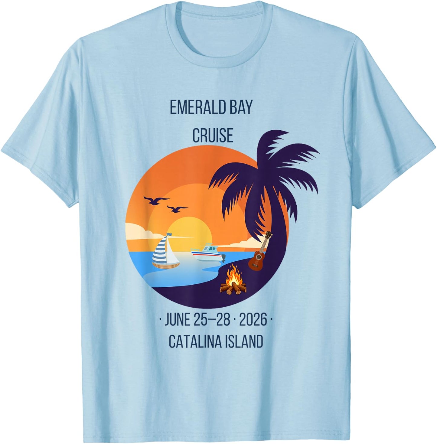 2026 Annual Emerald Bay Cruise to Catalina Boating Souvenir T-Shirt - T-Shirt | Light Blue