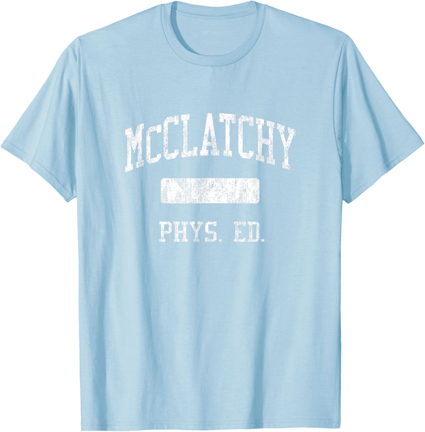 McClatchy High School HS Sacramento CA PHYS Ed T-Shirt - T-Shirt | Light Blue