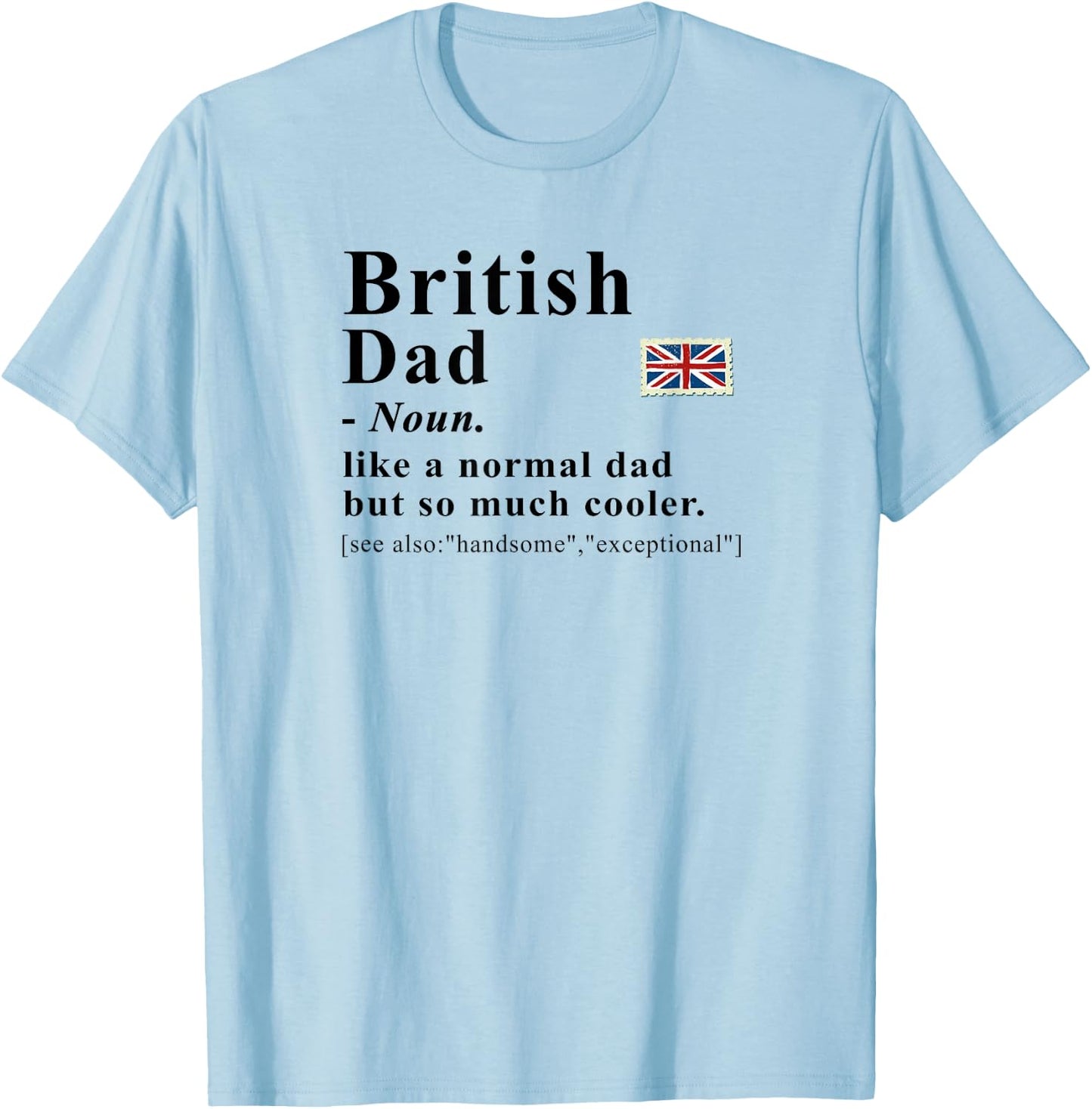 British Dad Definition Funny UK Flag Father T-Shirt - T-Shirt | Light Blue