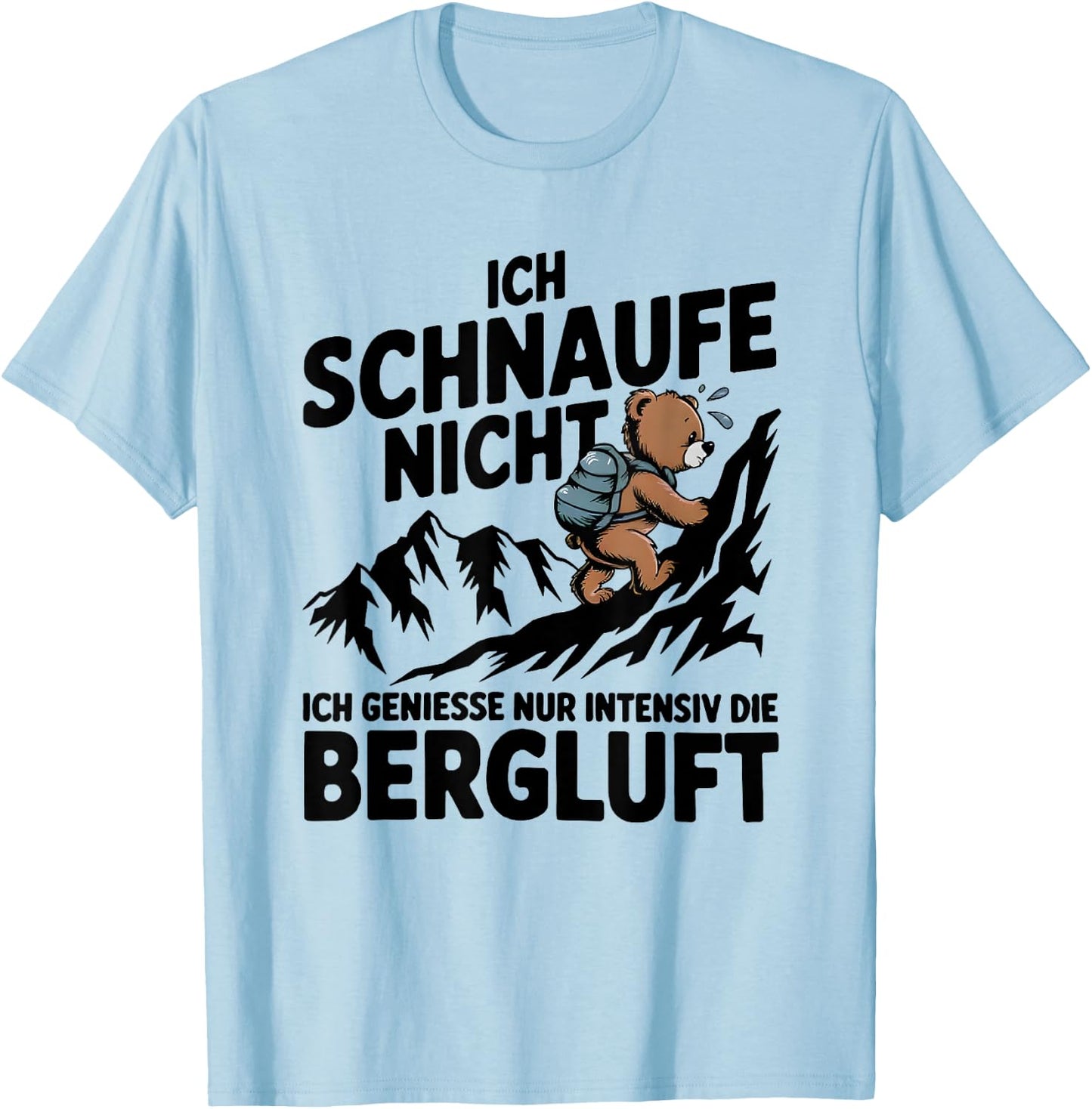 Ich Schnaufe Nicht Ich Genieße Nur Intensiv Die Berluft T-Shirt - T-Shirt | Light Blue