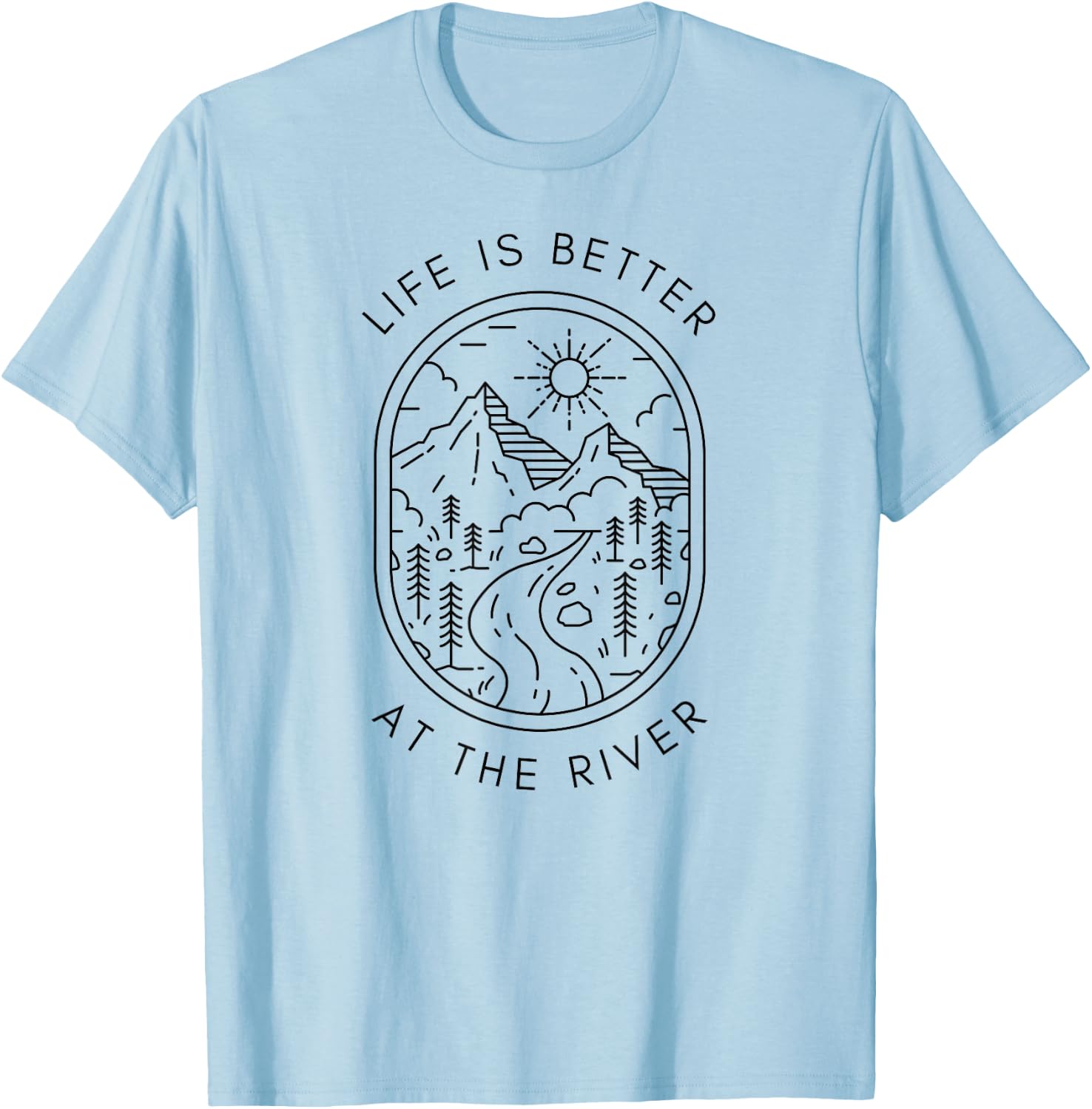 Life is Better at The River Minimalist Outdoor Nature Travel T-Shirt - T-Shirt | Light Blue