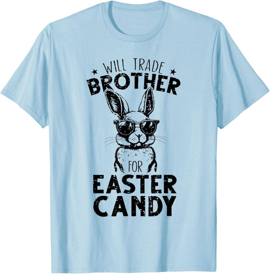 Will Trade Brother For Easter Candy Funny Family Girls Kids T-Shirt - T-Shirt | Light Blue