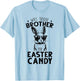 Will Trade Brother For Easter Candy Funny Family Girls Kids T-Shirt - T-Shirt | Light Blue