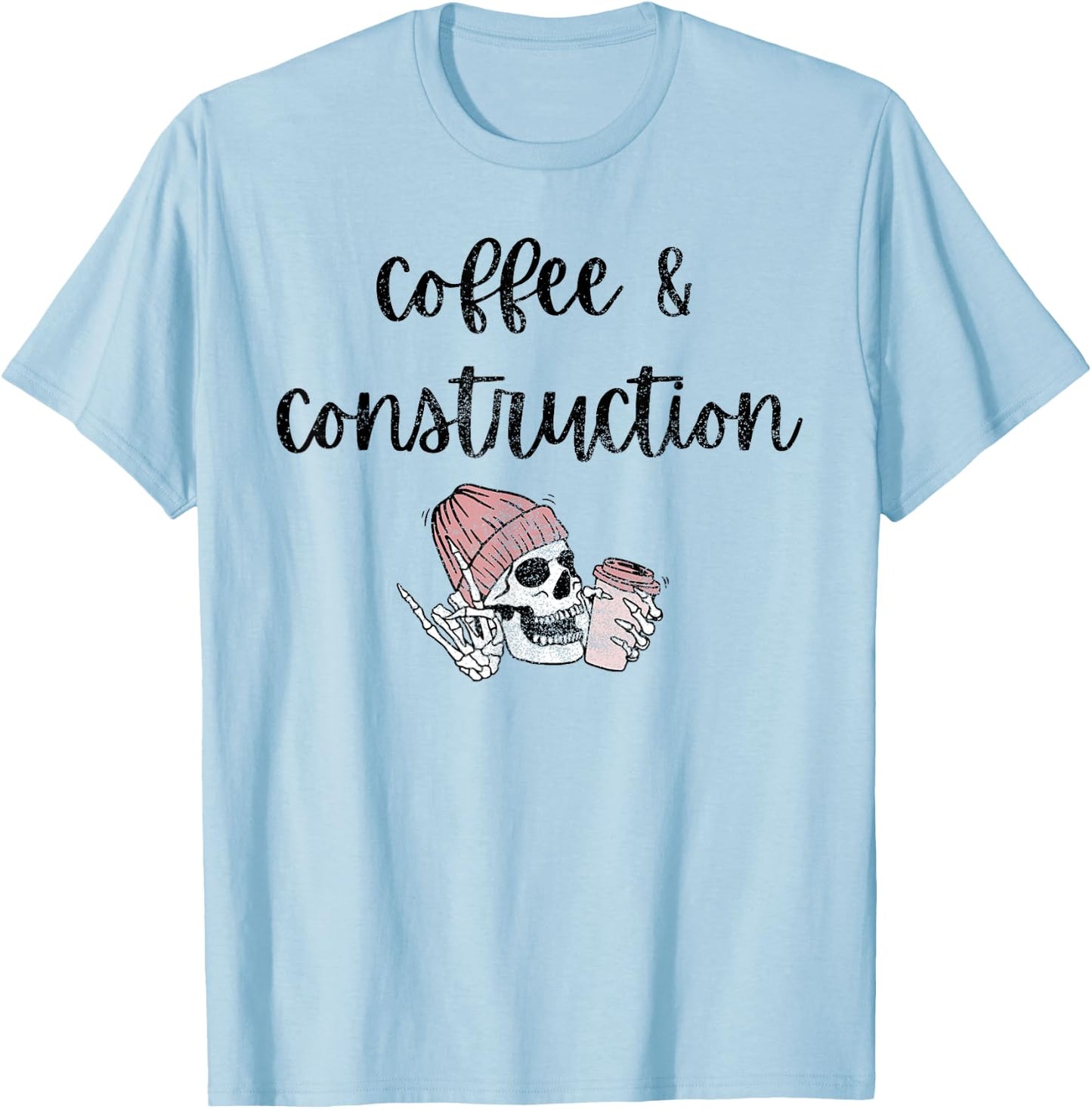 Coffee and Construction Construction Women in Trades Female T-Shirt - T-Shirt | Light Blue