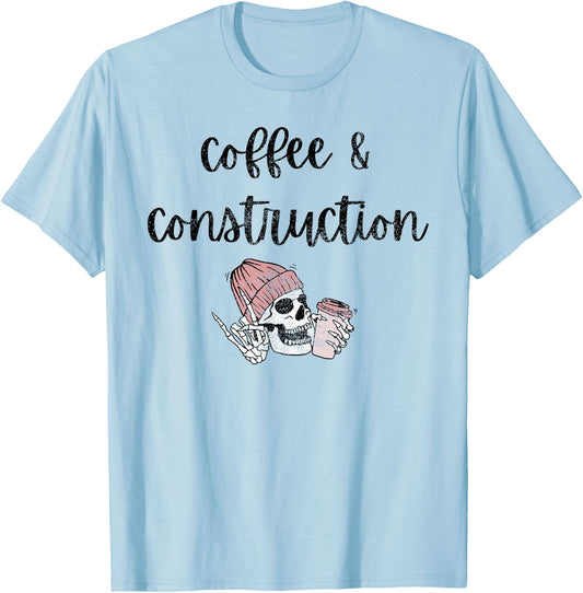 Coffee and Construction Construction Women in Trades Female T-Shirt - T-Shirt | Light Blue