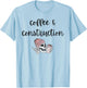 Coffee and Construction Construction Women in Trades Female T-Shirt - T-Shirt | Light Blue