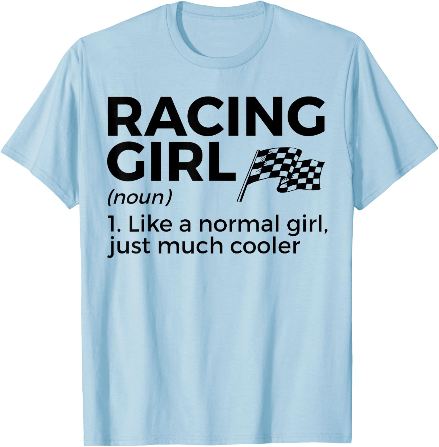 Racing Girl Definition Racing Car Party , White T-Shirt - T-Shirt | Light Blue