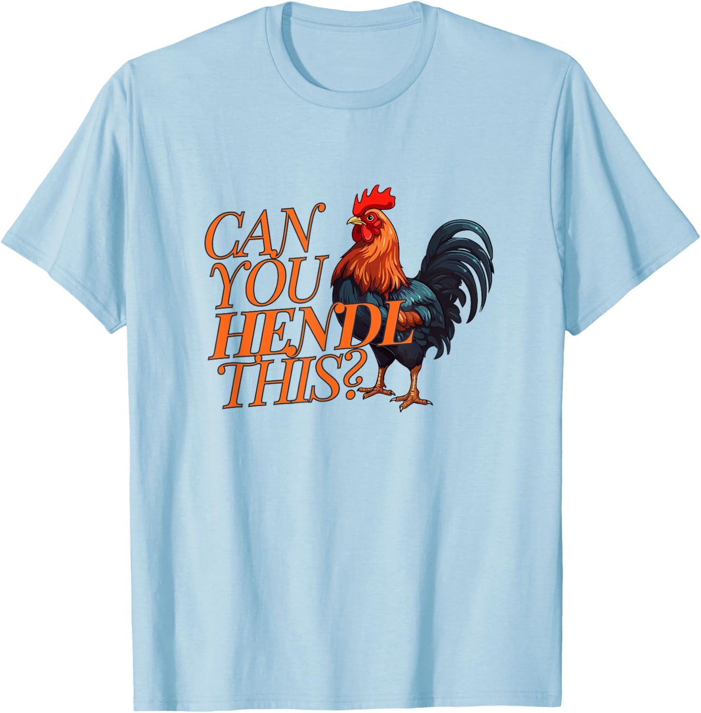 Can you Hendl this? Rooster Chicken Giggal Gockel Chicken Farm , White T-Shirt - T-Shirt | Light Blue
