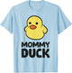 Mommy Duck Rubber Duck Mom T-Shirt - T-Shirt | Light Blue