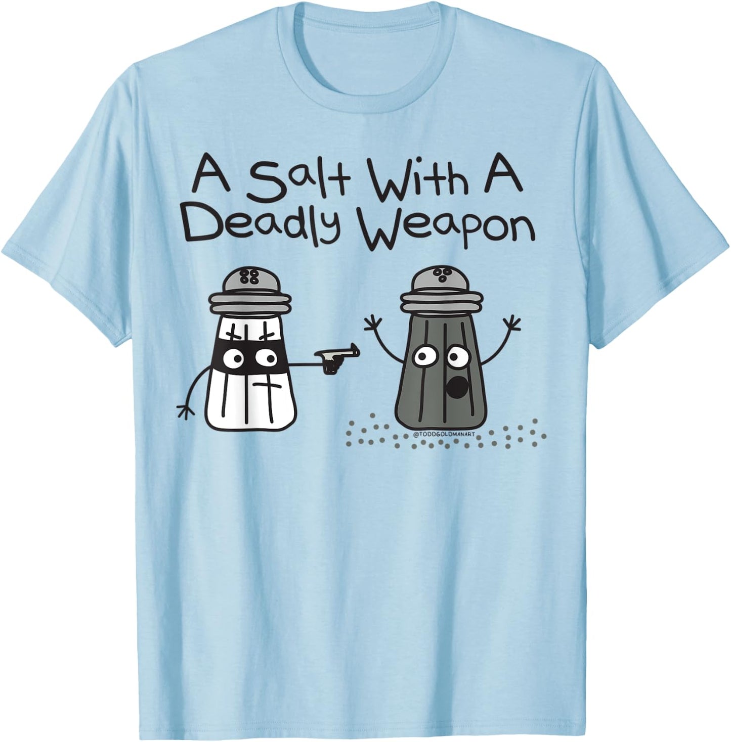 A Salt Deadly Weapon T-Shirt - T-Shirt | Light Blue