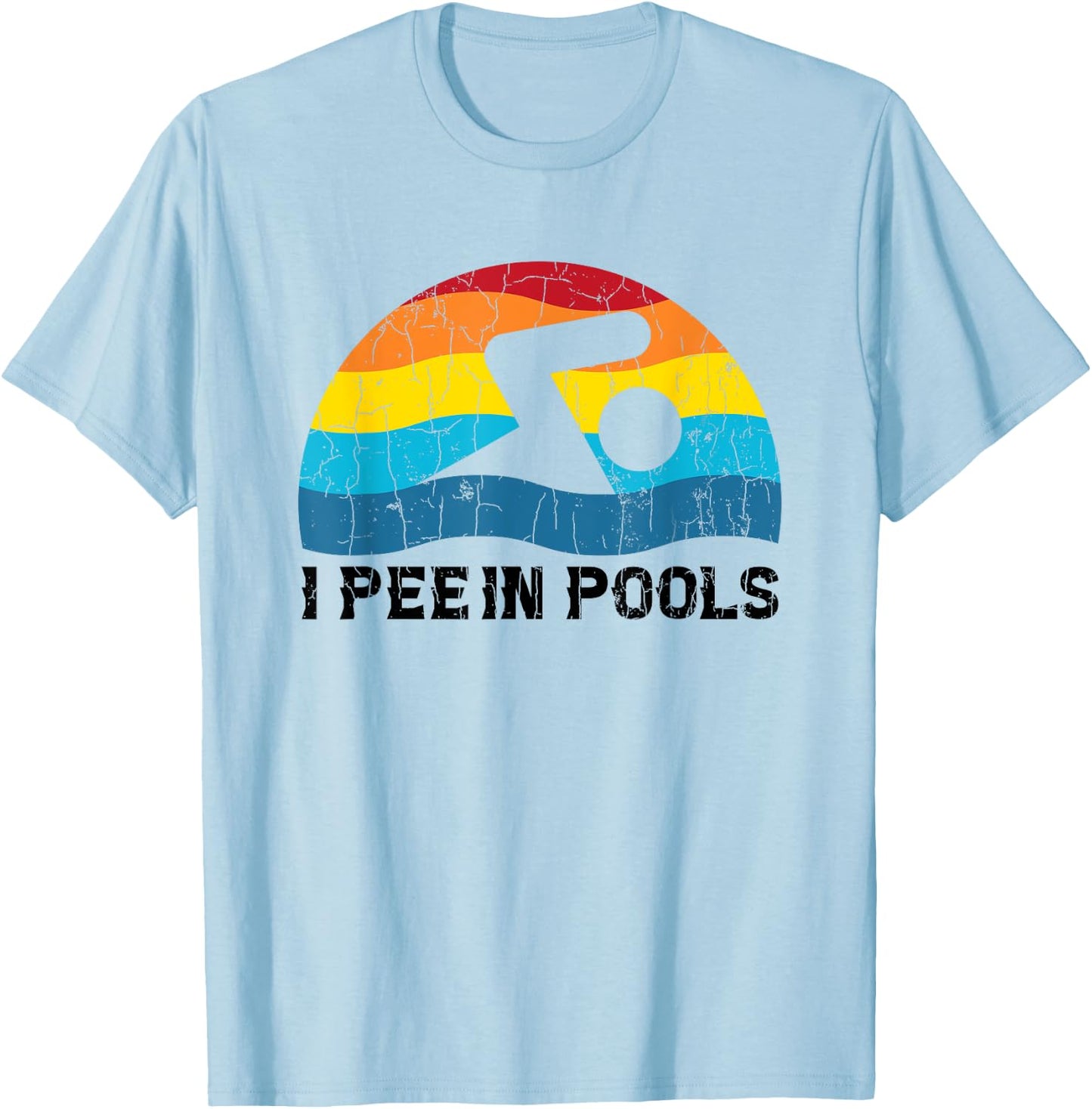 I Pee In Pools Funny Swimmer Swimming Coach Player Graphic T-Shirt - T-Shirt | Light Blue