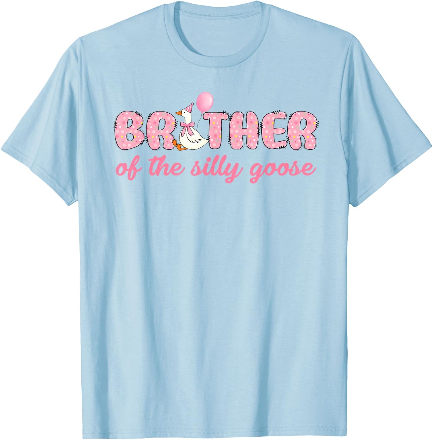 Brother Of The Birthday Girl Brother Of The Silly Goose T-Shirt - T-Shirt | Light Blue