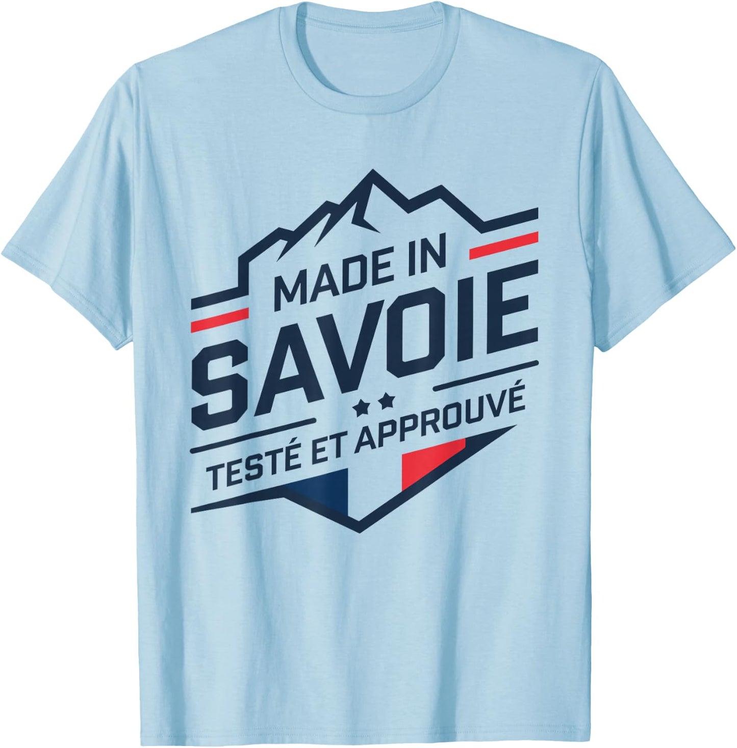Made In Savoie Tested And Approved Savoyard Savoyard Savoyard , white, S T-Shirt - T-Shirt | Light Blue