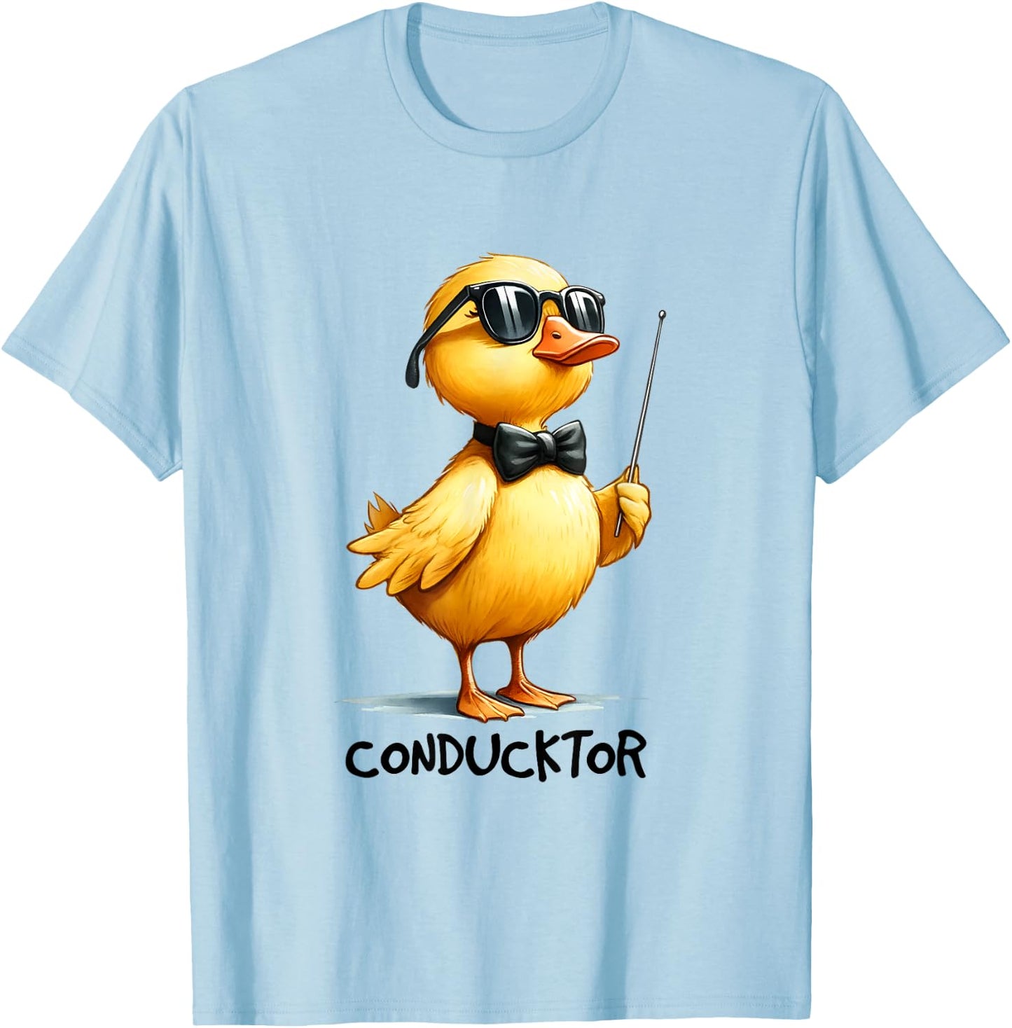 Conductor, Funny Duck Quote T-Shirt - T-Shirt | Light Blue