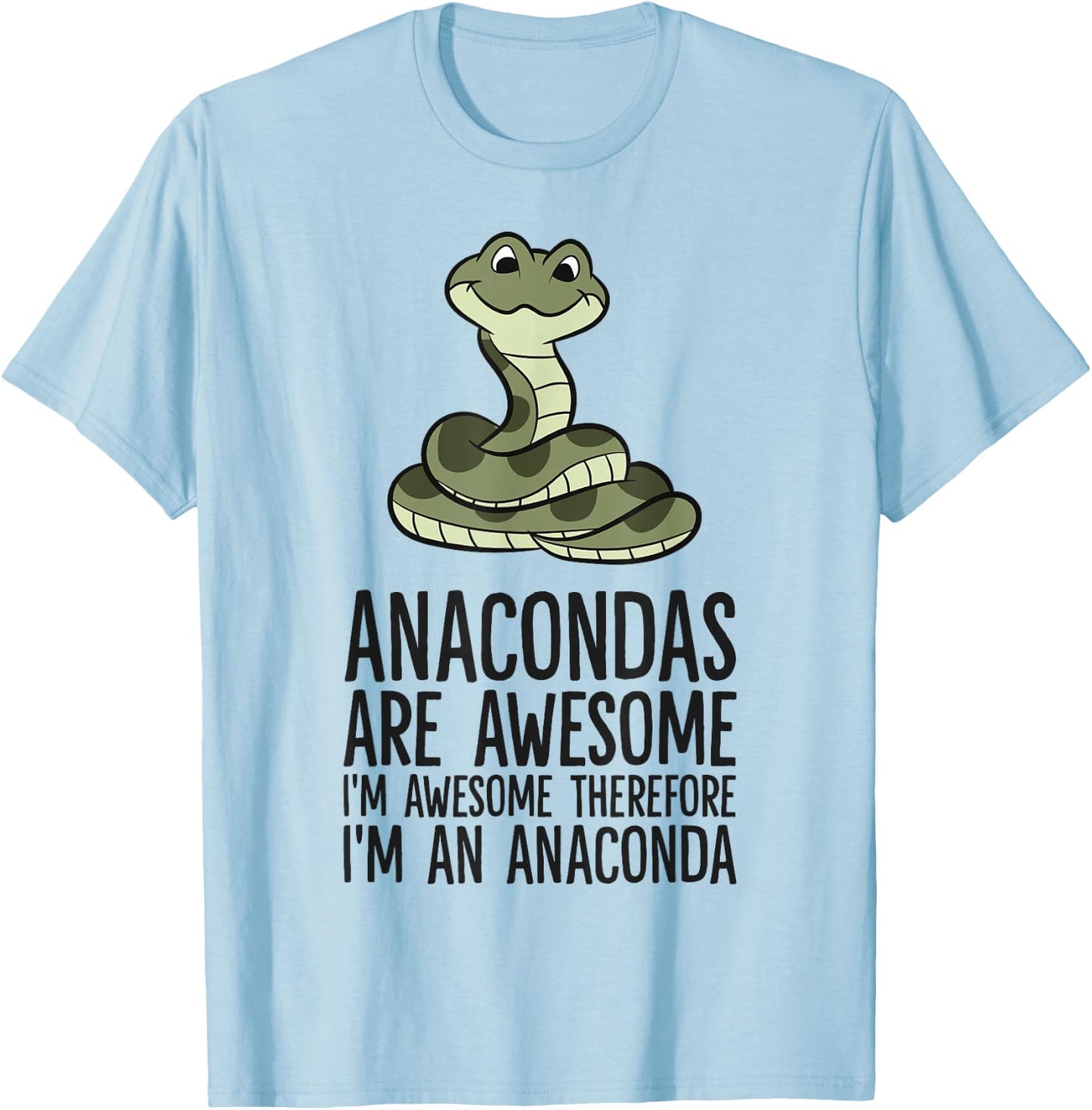 Anacondas Are Awesome Therefore I'm An Anaconda T-Shirt - T-Shirt | Light Blue