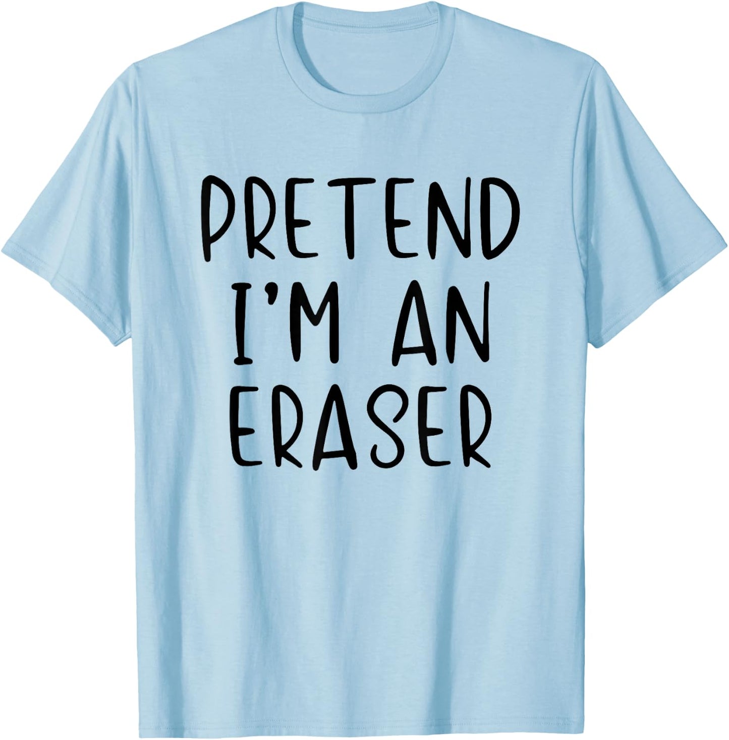Pretend I'm An Eraser Costume Halloween Simple Adult Kid T-Shirt - T-Shirt | Light Blue