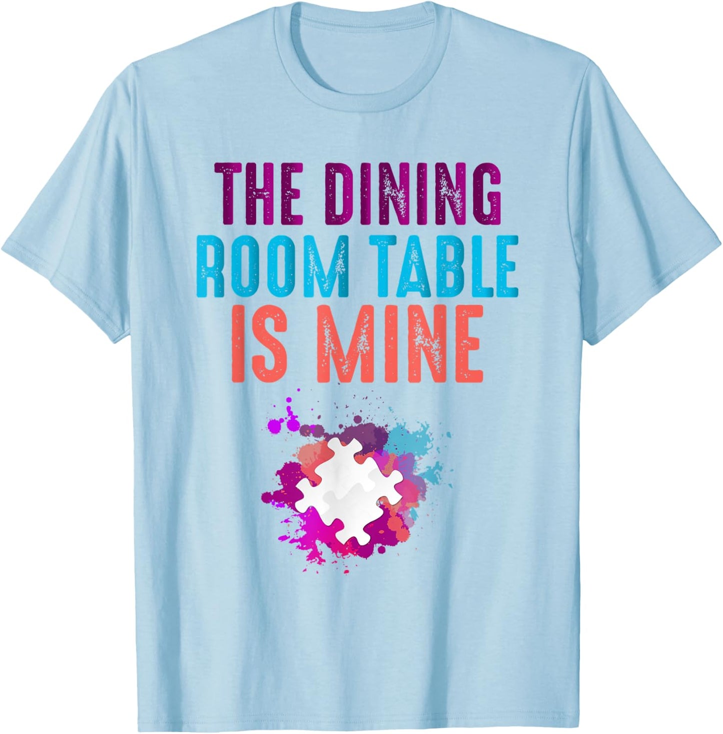 Funny Jigsaw Puzzle Master The Dining Room Table Is Mine T-Shirt - T-Shirt | Light Blue