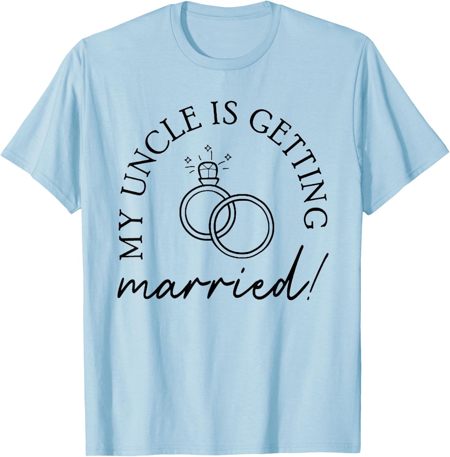 My Uncle Is Getting Married Uncle Niece Nephew Matching T-Shirt - T-Shirt | Light Blue