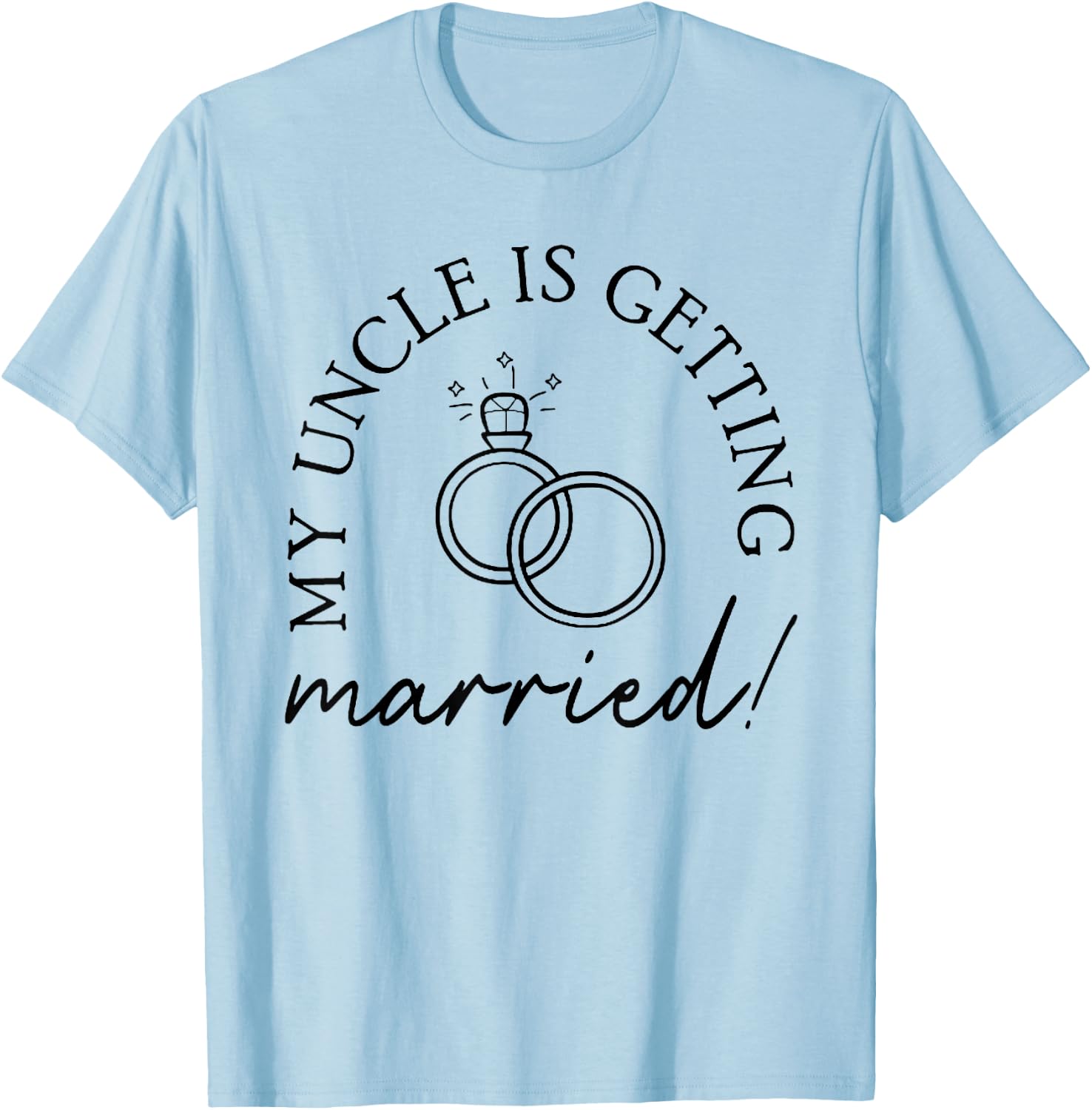 My Uncle Is Getting Married Uncle Niece Nephew Matching T-Shirt - T-Shirt | Light Blue