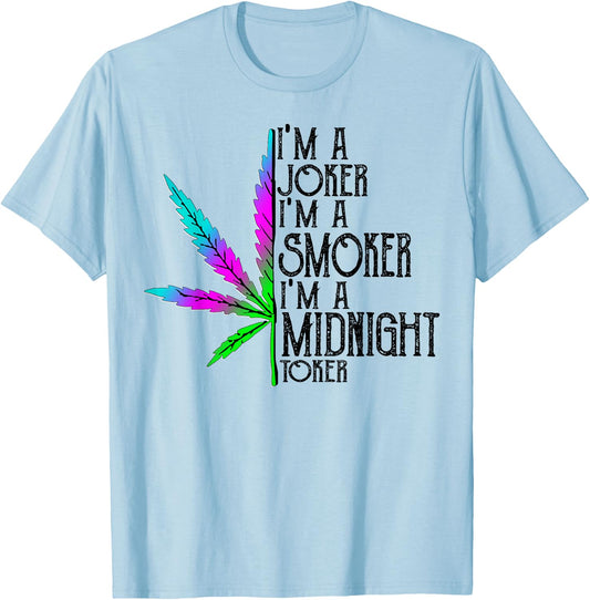 I'm A Joker I'm Smoker I'm A Midnight Toker T-Shirt - T-Shirt | Light Blue