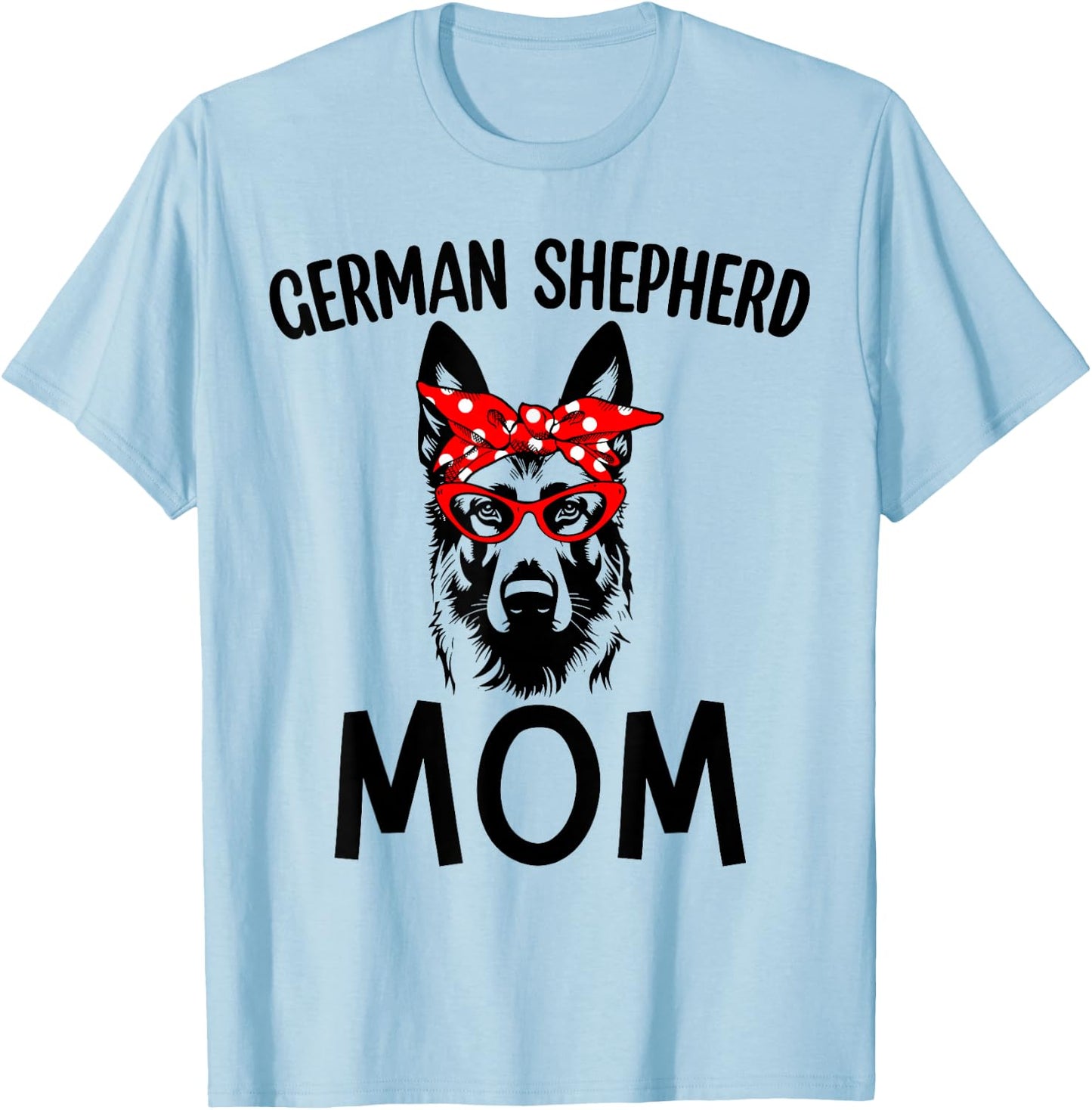 German Shepherd Mom Dog Mama Sunglasses Mother's Day Gift T-Shirt - T-Shirt | Light Blue