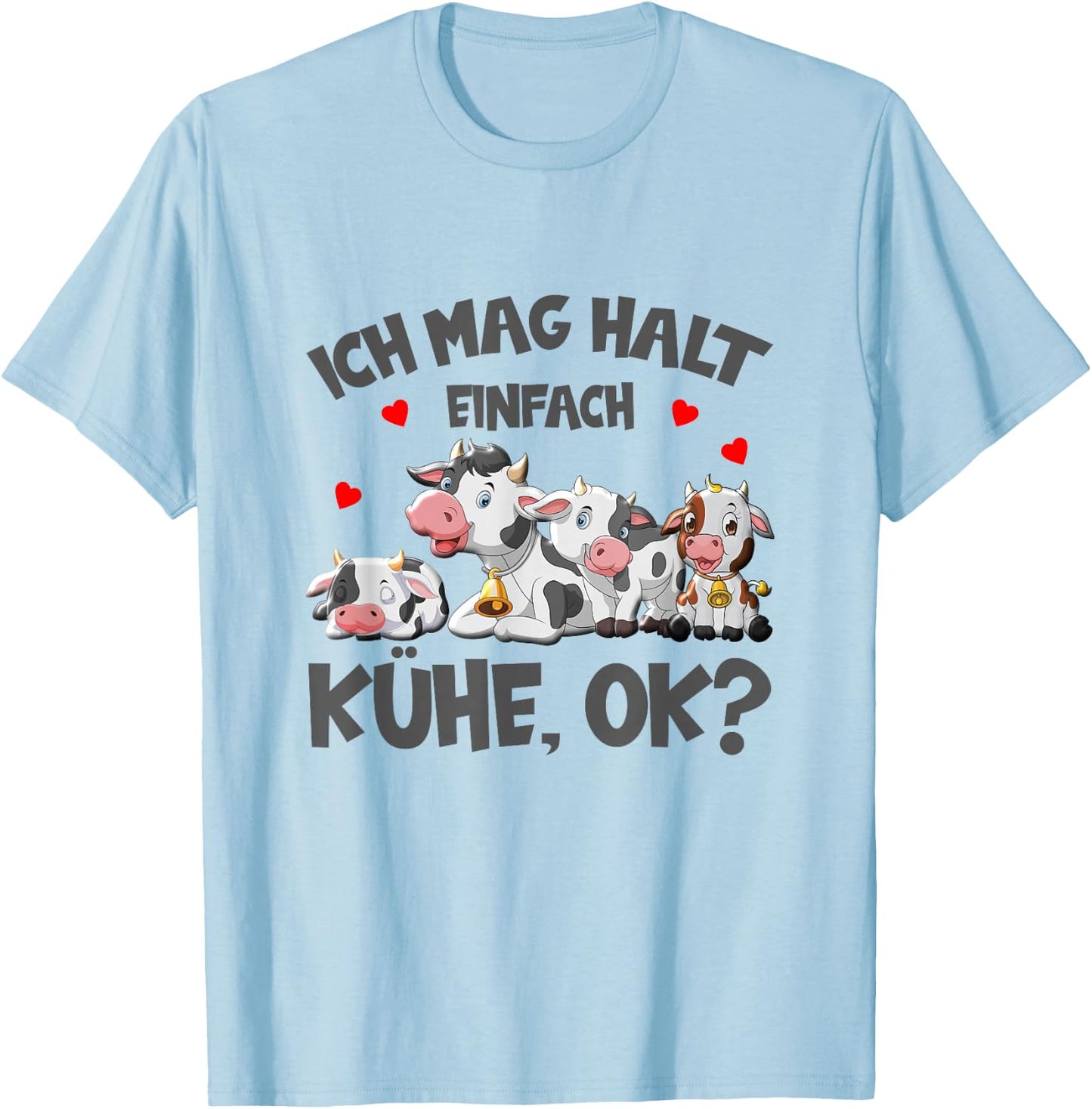 Kühe Ich Mag Halt Einfach Kühe Ok Bauer Kuh T-Shirt - T-Shirt | Light Blue