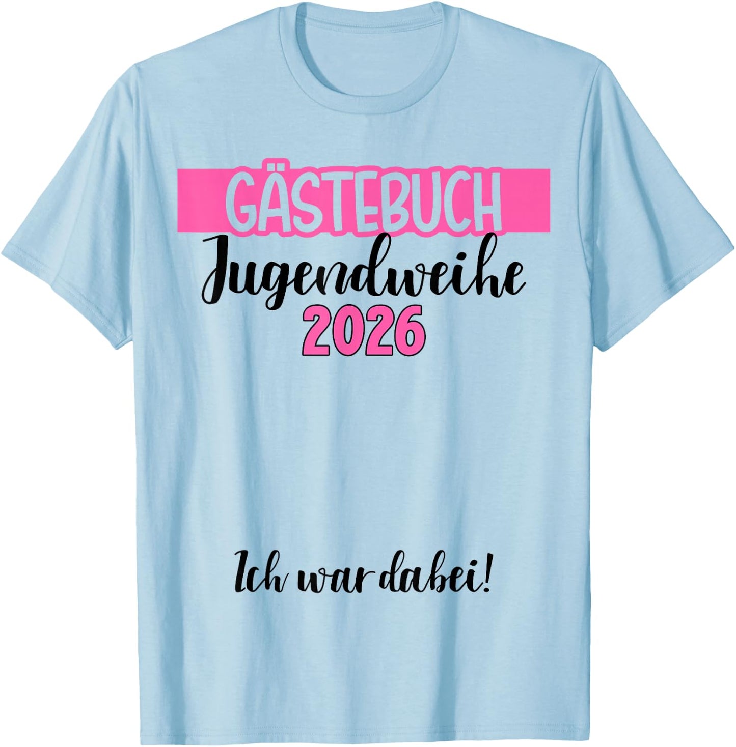 Jugendweihe 2026 Gästebuch wir Waren dabei Unterschrift T-Shirt - T-Shirt | Light Blue