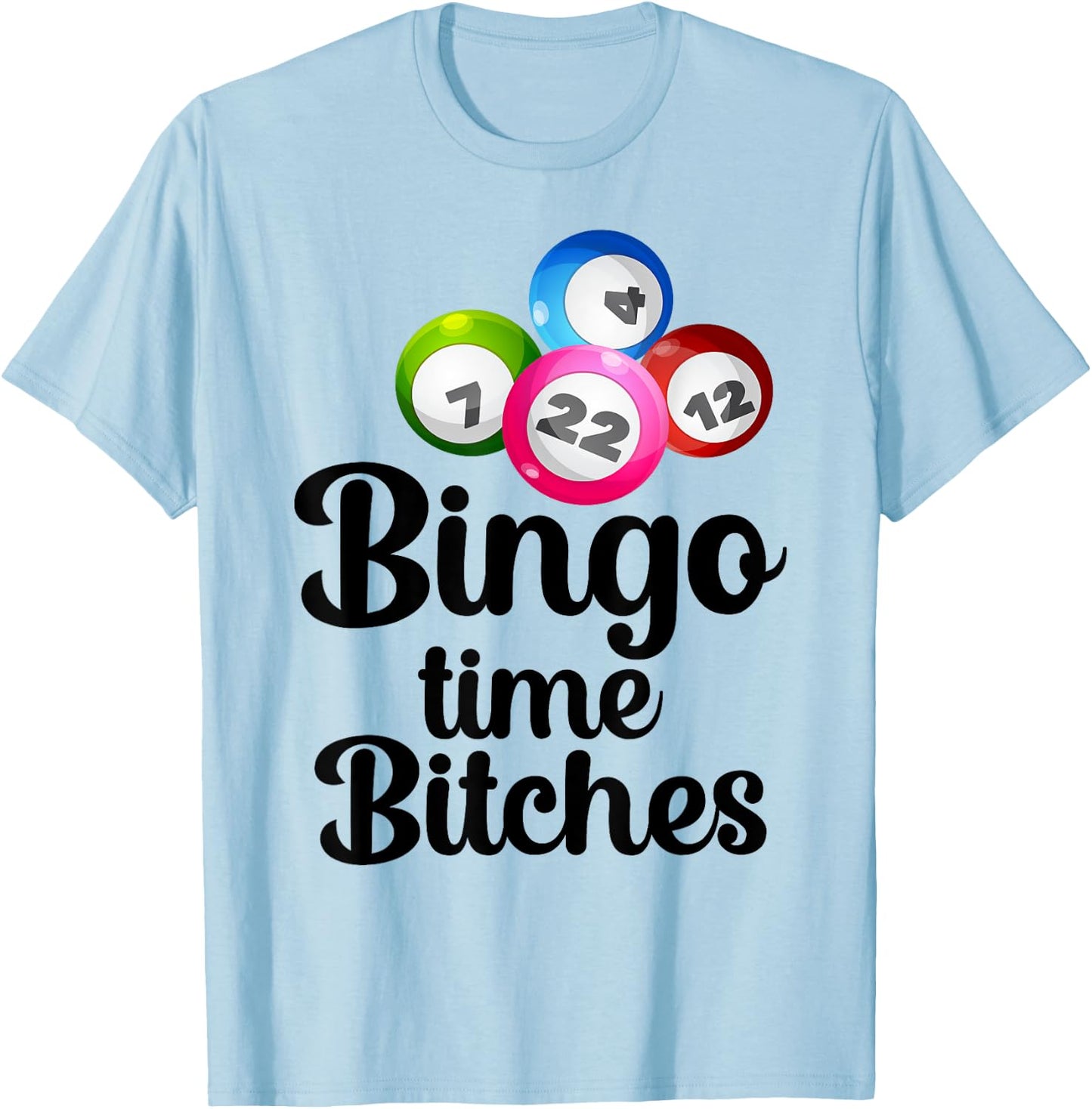 Bingo Time Bitches Funny Bingo Player Mom Grandma Women T-Shirt - T-Shirt | Light Blue