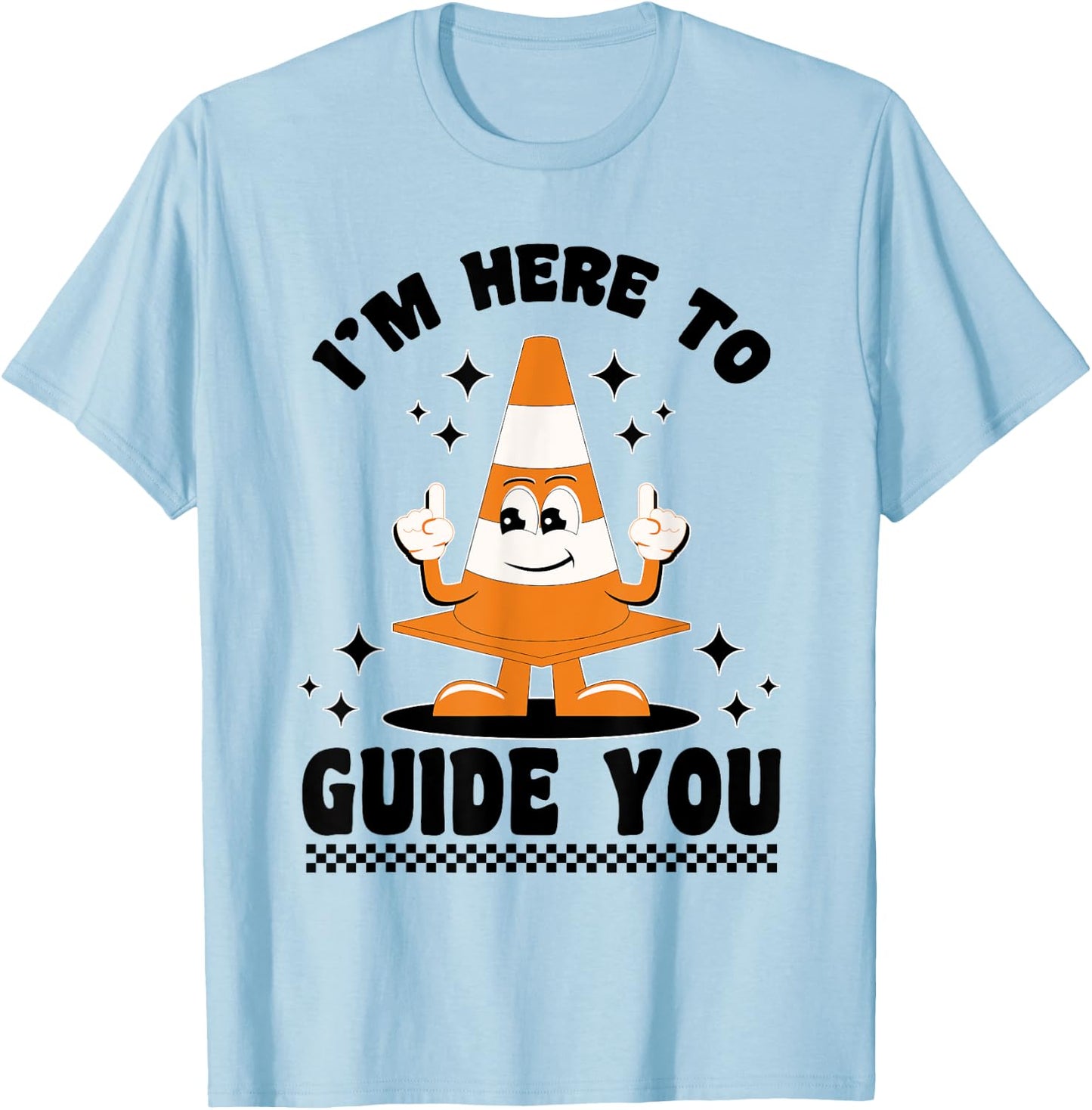 Traffic Cone I'm Here To Guide You T-Shirt - T-Shirt | Light Blue