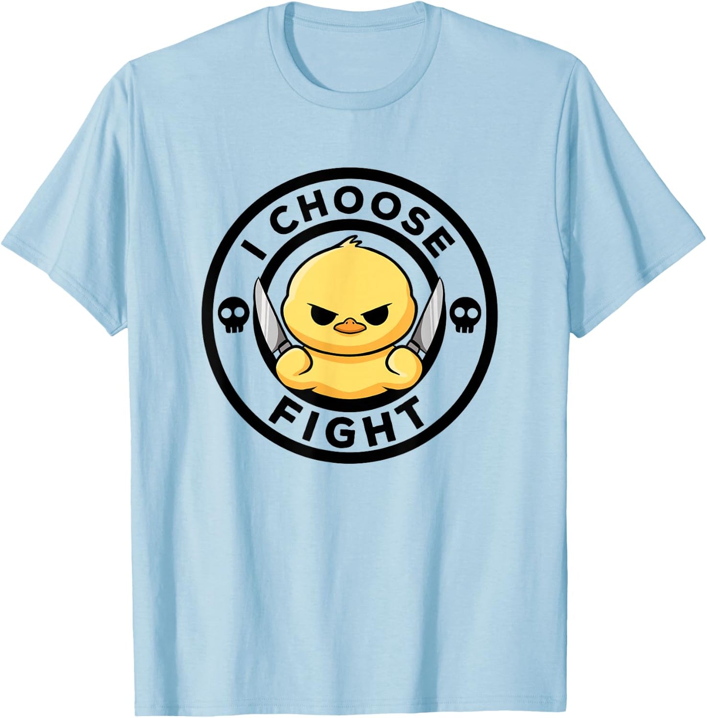 I Choose Fight Today Cute Duck Irony and Sarcasm Funny Duck T-Shirt - T-Shirt | Light Blue