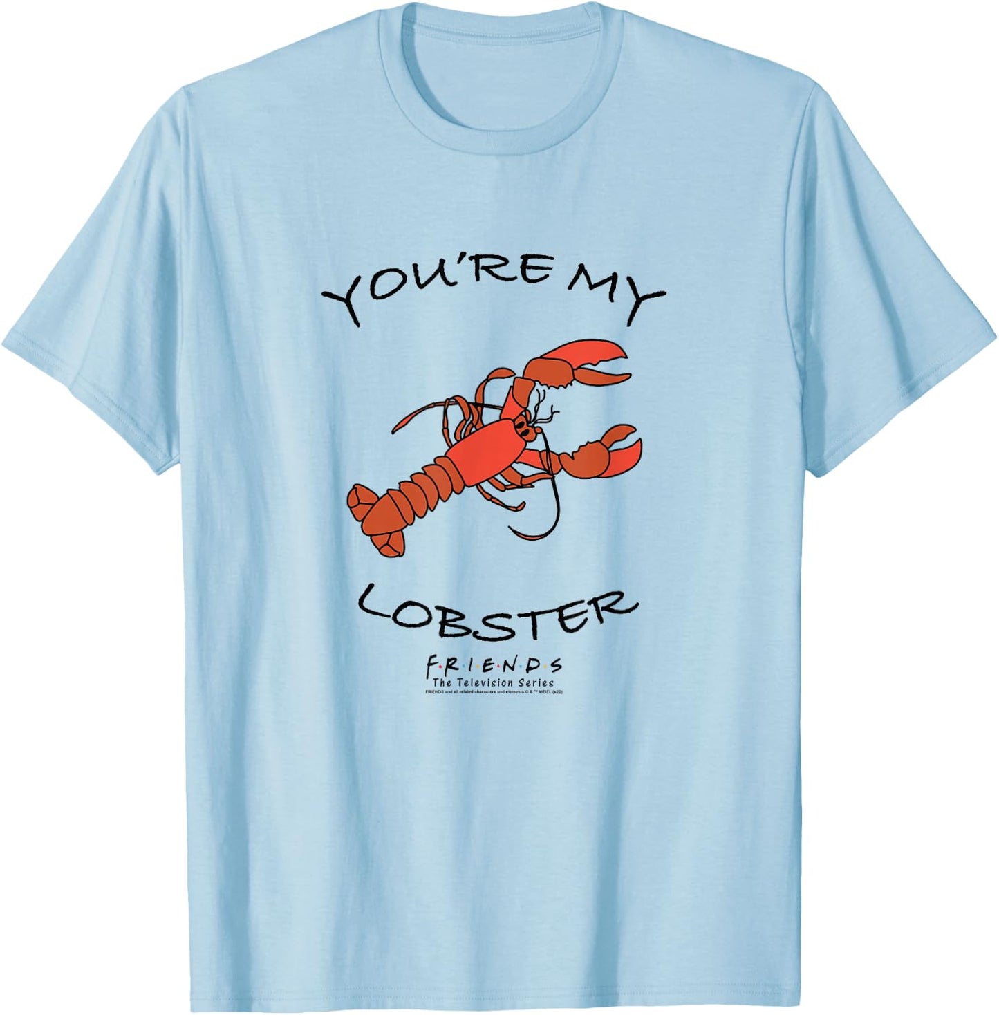 Friends You're My Lobster T-Shirt - T-Shirt | Light Blue