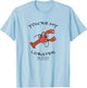 Friends You're My Lobster T-Shirt - T-Shirt | Light Blue