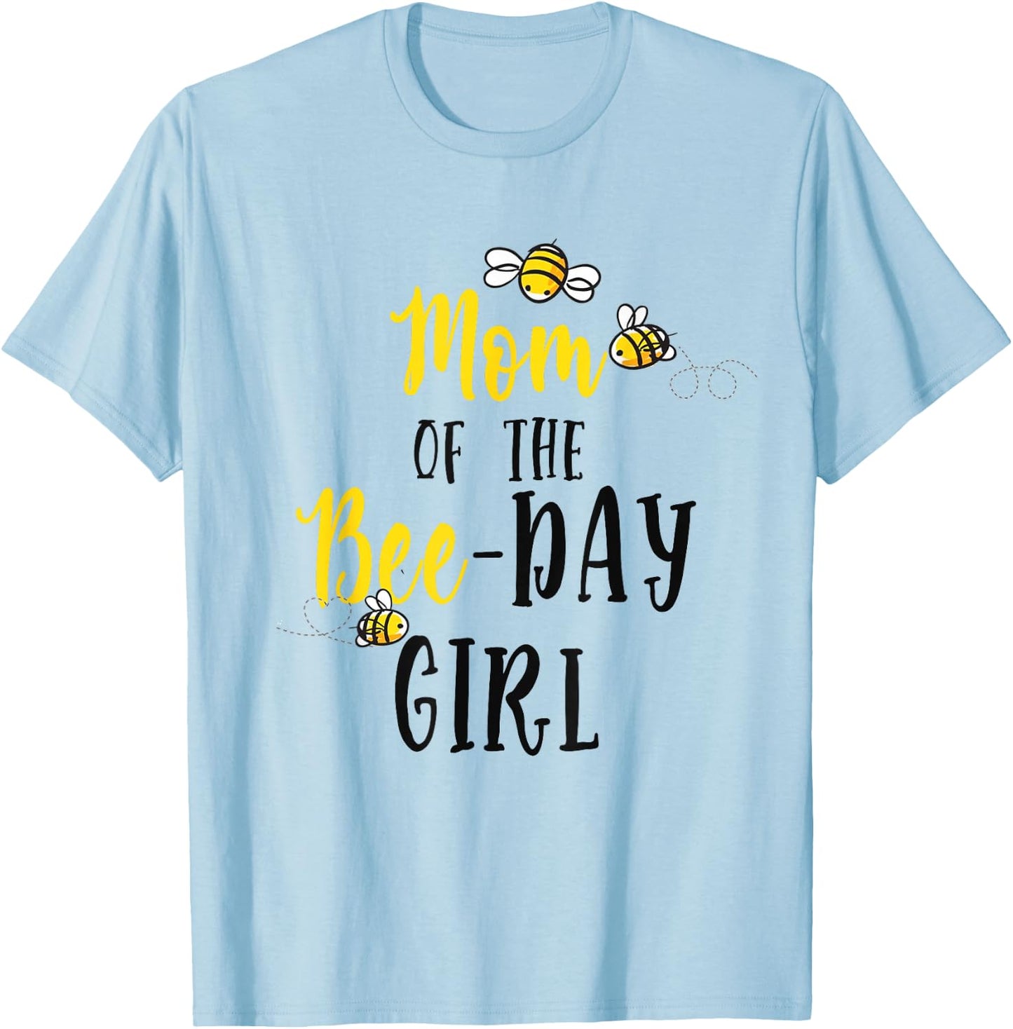 Mom of The Bee Day Girl Shirt Bee Birthday Matching Mama T-Shirt - T-Shirt | Light Blue