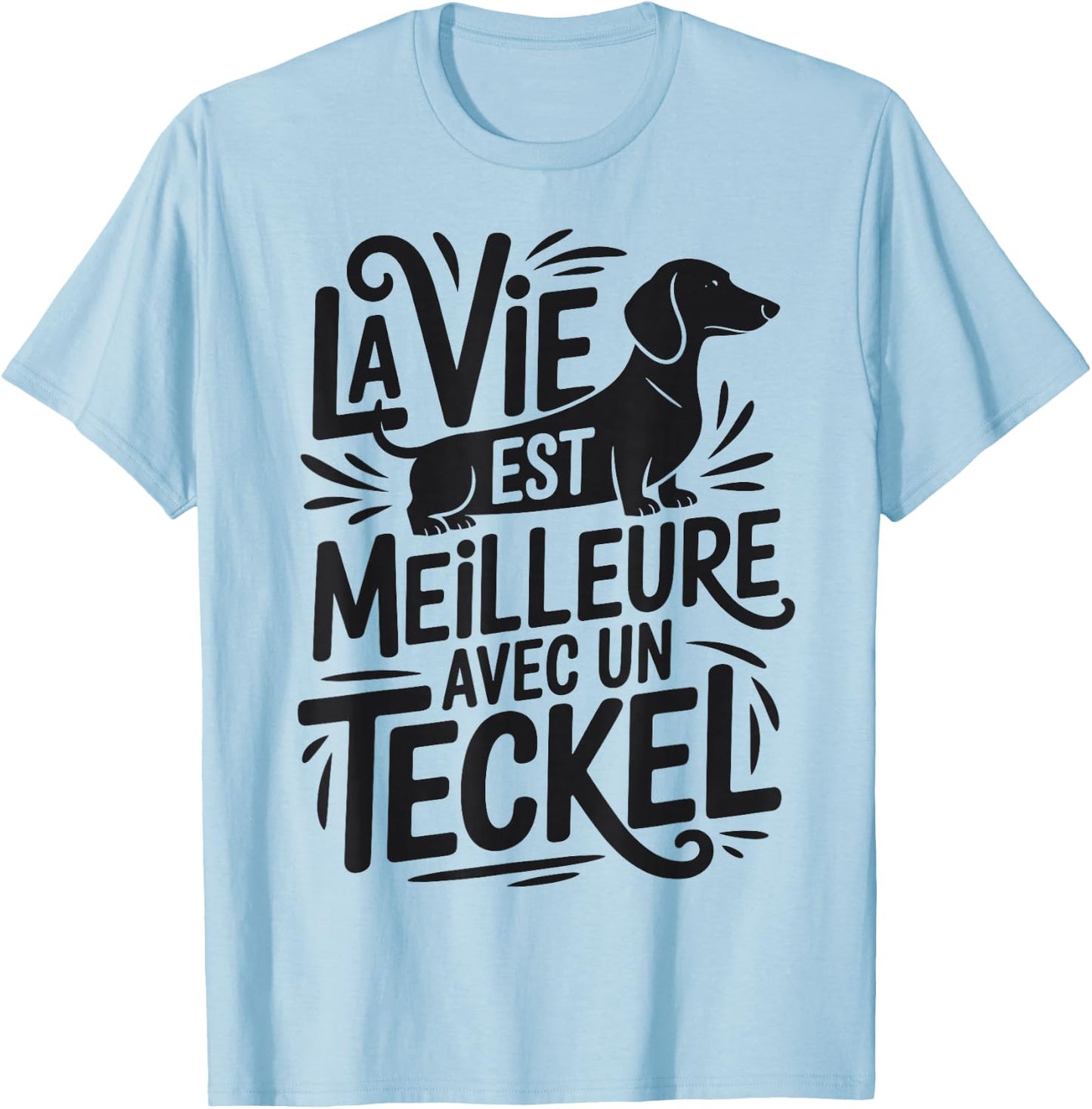 Dachshunds Humour "Vie Meilleur avec Un Dachshun" T-Shirt - T-Shirt | Light Blue