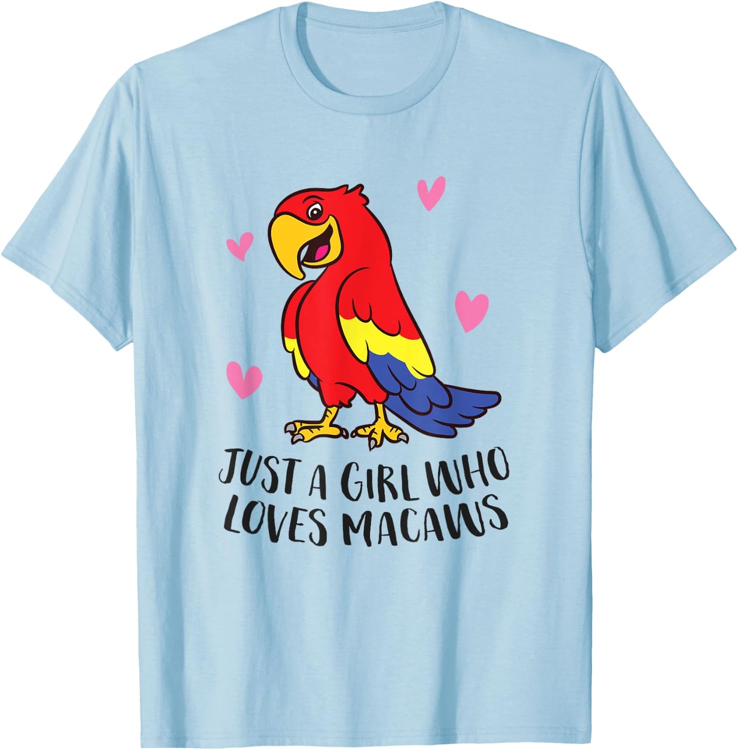 Just a Girl Who Loves Macaws Cute Macaw Girl T-Shirt - T-Shirt | Light Blue