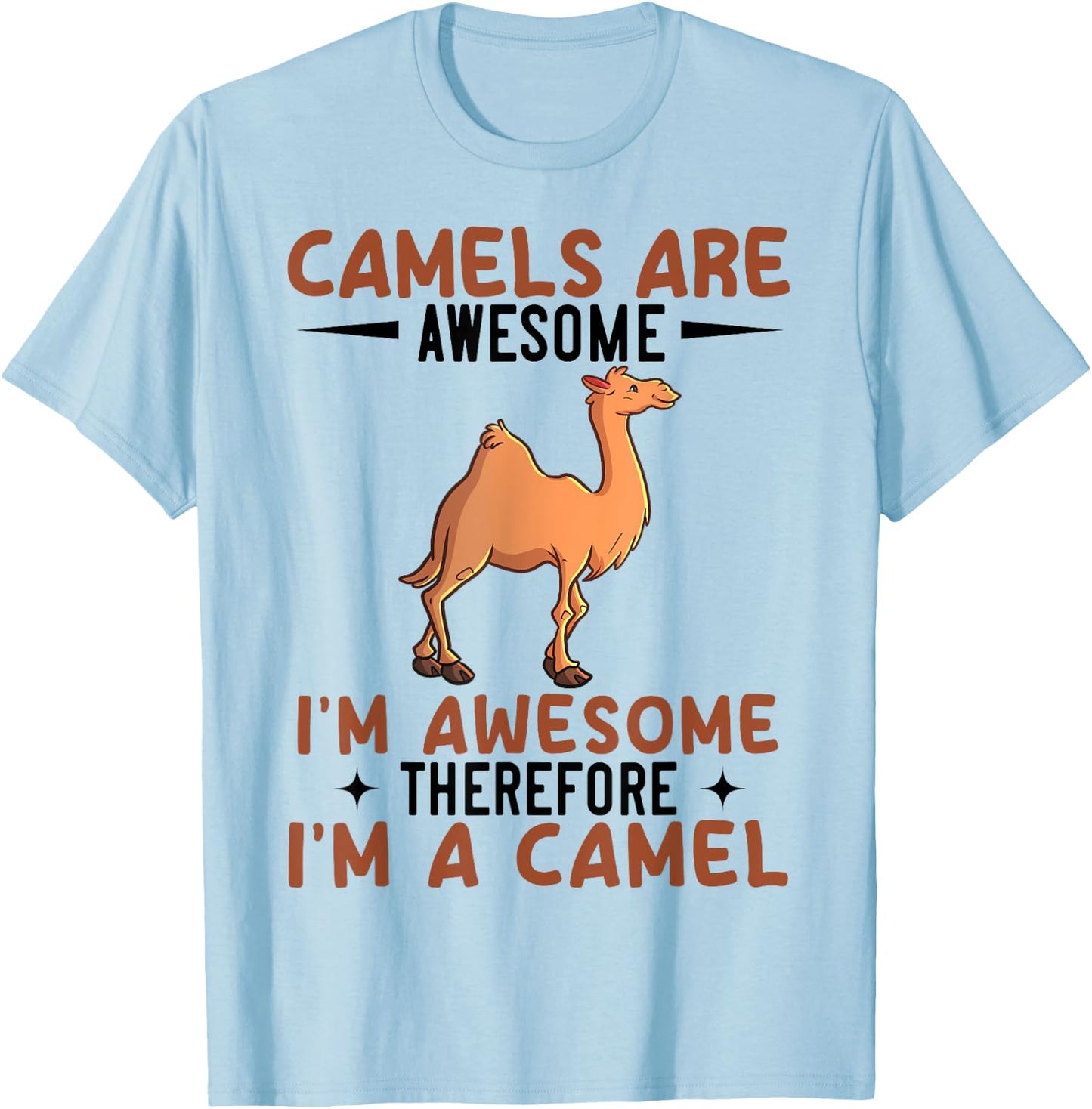 Camels Are Awesome I'm Awesome Therefore I'm A Camel T-Shirt - T-Shirt | Light Blue