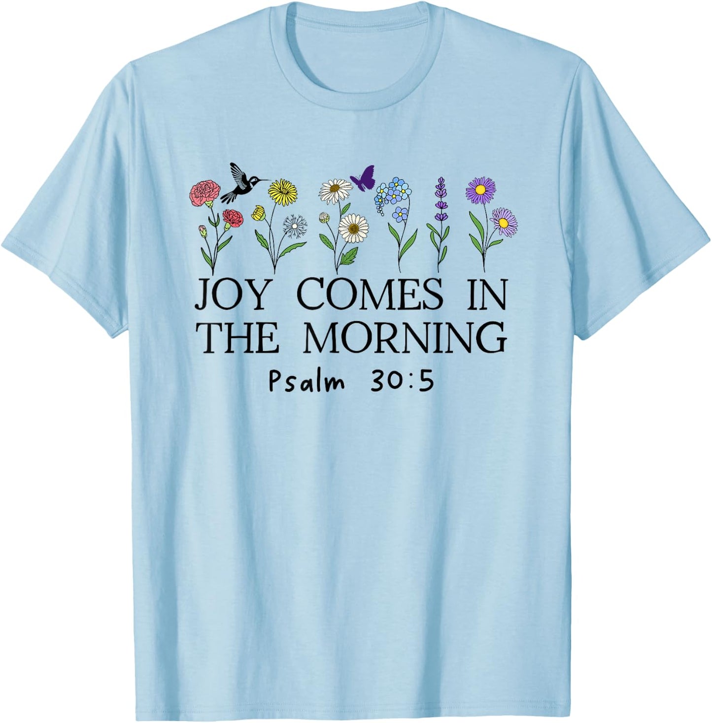 Joy Comes in the Morning Sign,Christian Scripture Psalm 30 5 T-Shirt - T-Shirt | Light Blue