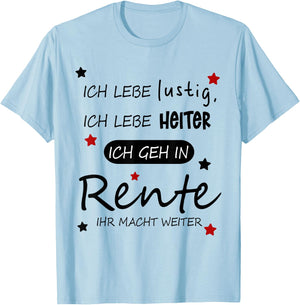 Funny Funny Humour with German Text "Ich geh in Rente [German Language], White T-Shirt - T-Shirt | Light Blue