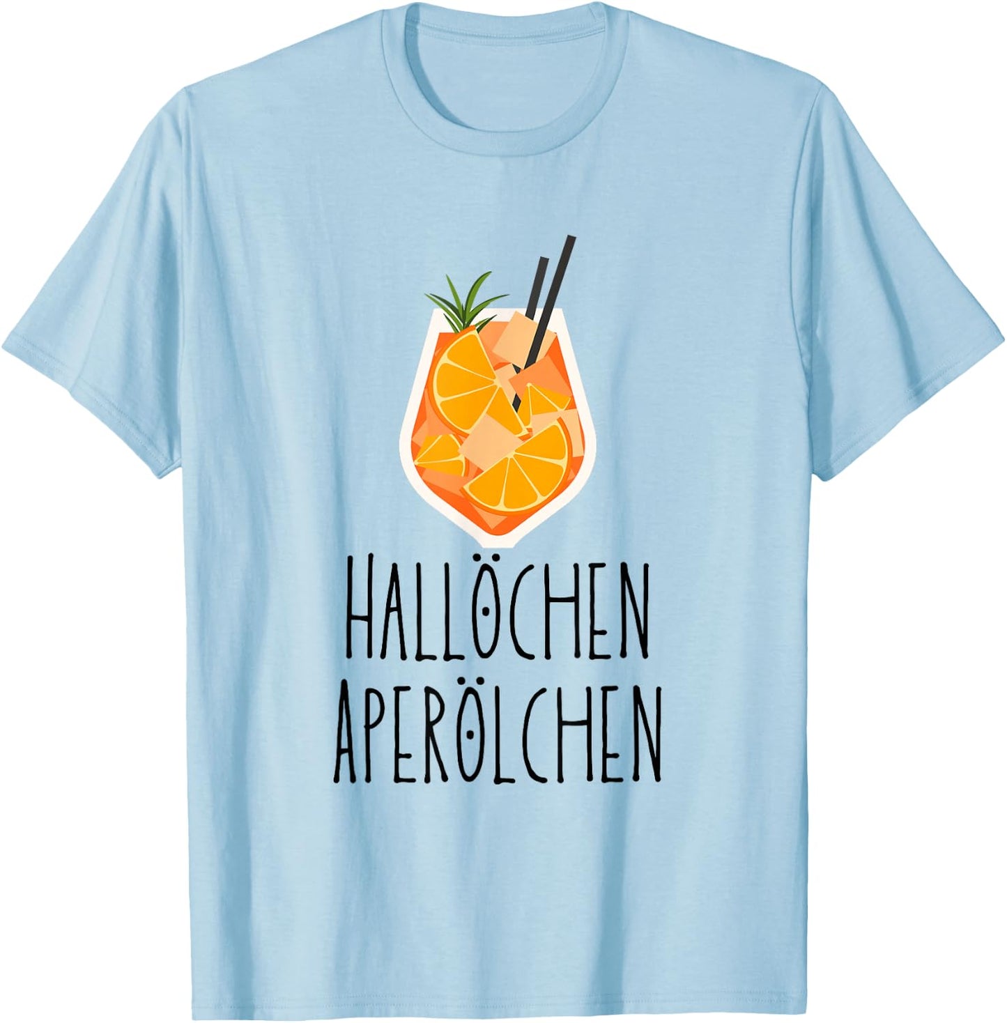 Hallöchen Aperölchen | Holy Aperollin Spritz Aperoly Aperoli , White T-Shirt - T-Shirt | Light Blue