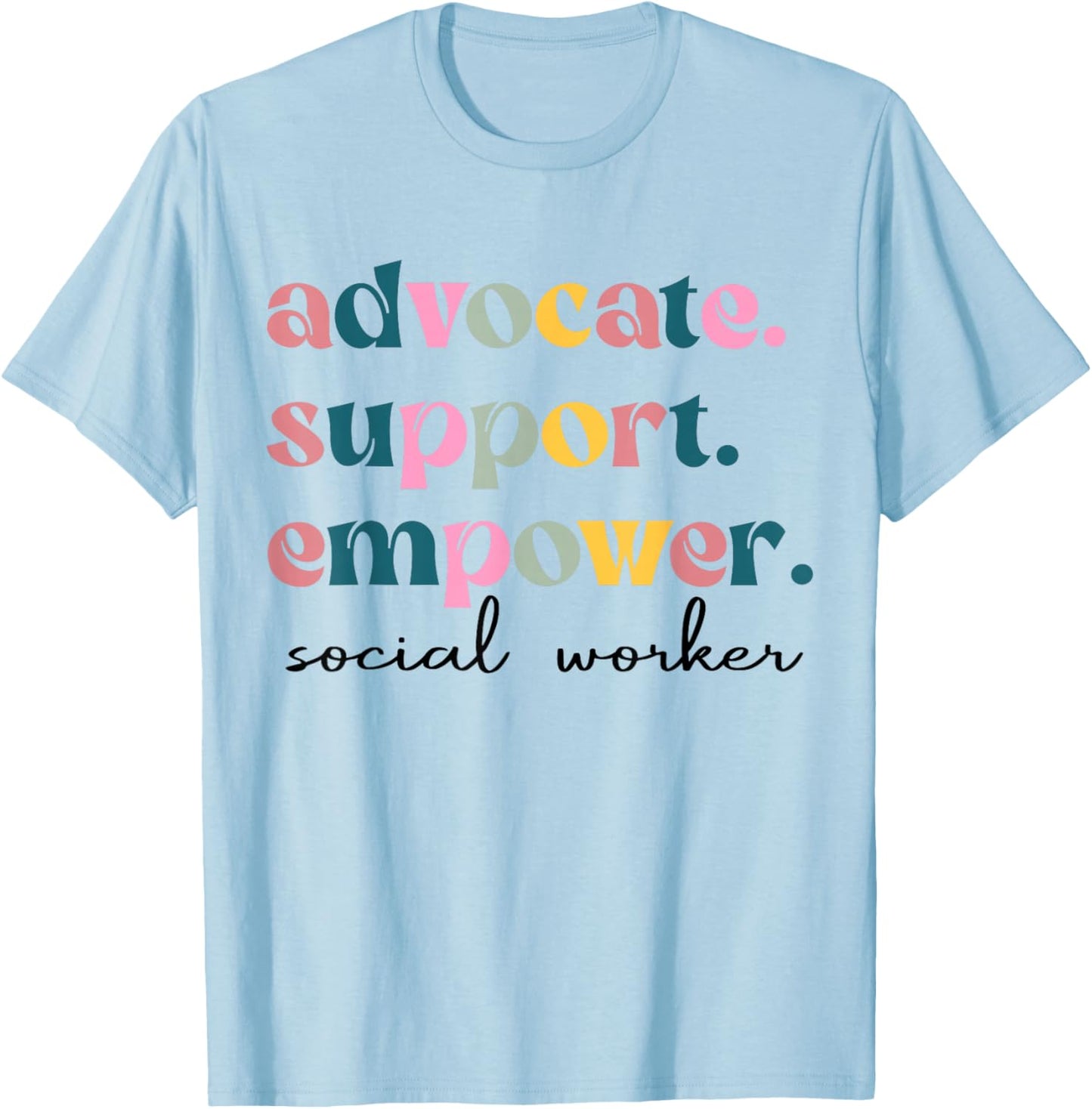 Advocate Support Empower Cute Social Worker Graduation MSW T-Shirt - T-Shirt | Light Blue